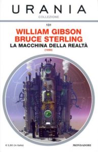 William Gibson e Bruce Sterling - La macchina della realtà